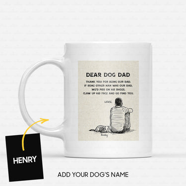 Custom Dog Mug - Personalized Dear Dog Dad A Dog Beside A Man Gift For Dad - White Mug